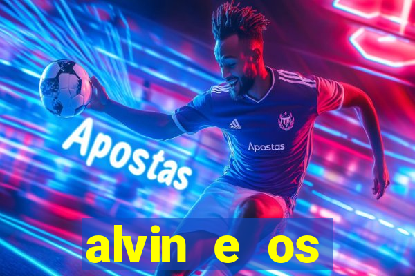 alvin e os esquilos esquiletes nomes